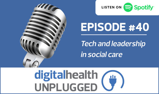 Digital Health Unplugged: Tech and leadership in social care